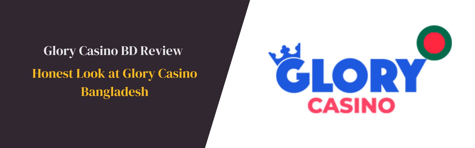 Glory Casino BD Review – Honest Look at Glory Casino Bangladesh