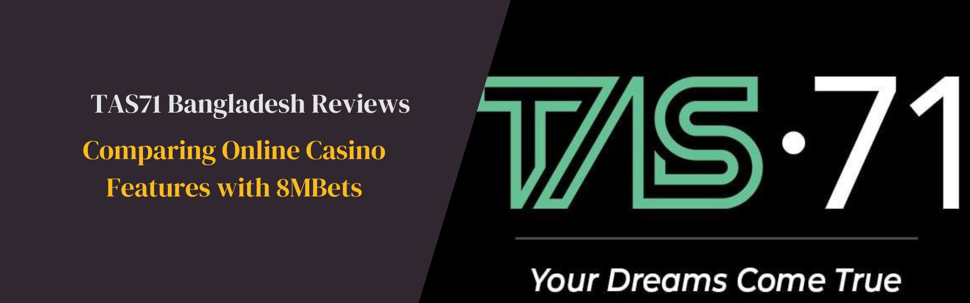 TAS71 Bangladesh Reviews Comparing Online Casino Features with 8MBets