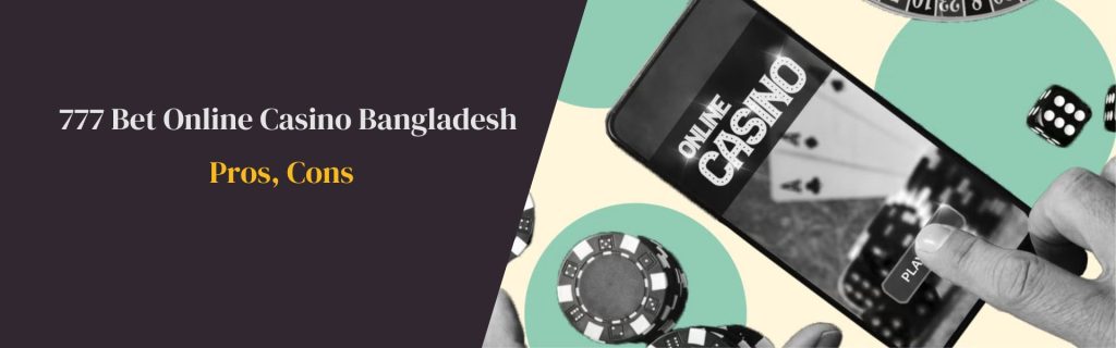 Overview of 777 Bet Online Casino Bangladesh