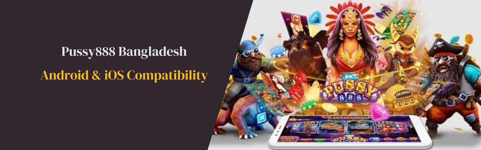 Pussy888 Android & iOS Compatibility Bangladesh