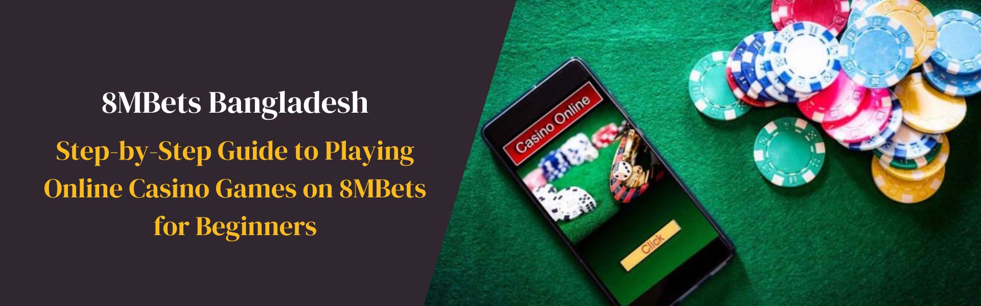 Step-by-Step Guide to Playing Online Casino Games on 8MBets for Beginners