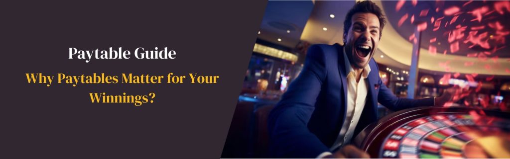 Why Paytables Matter for Your Winnings