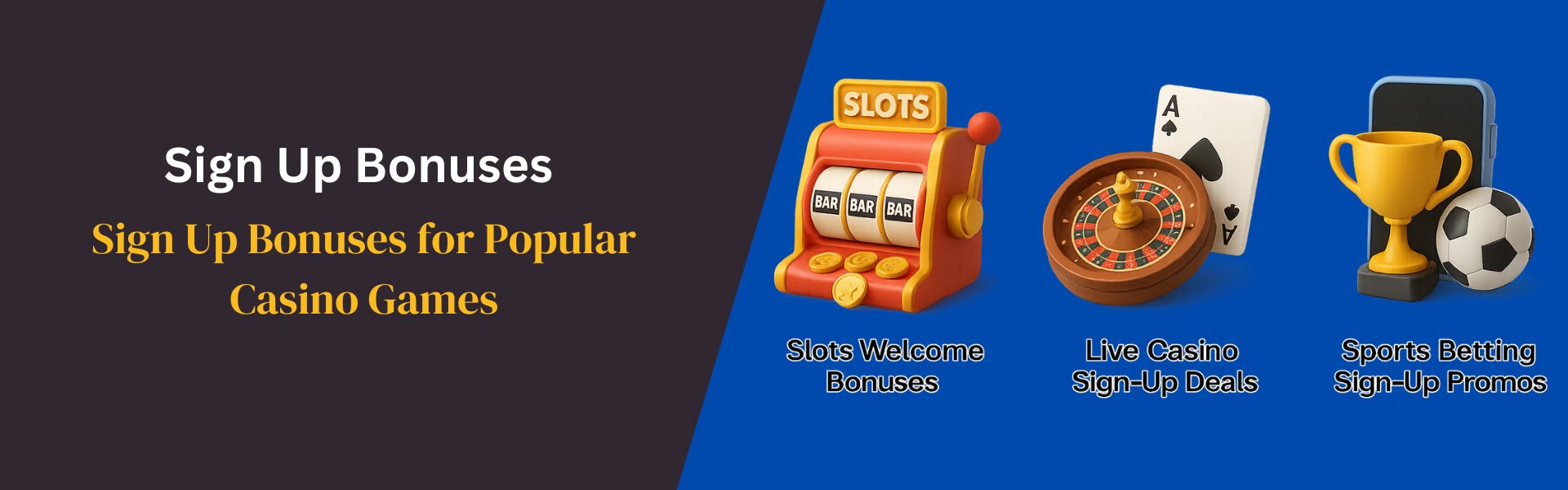 Sign Up Bonuses for Popular Casino Games