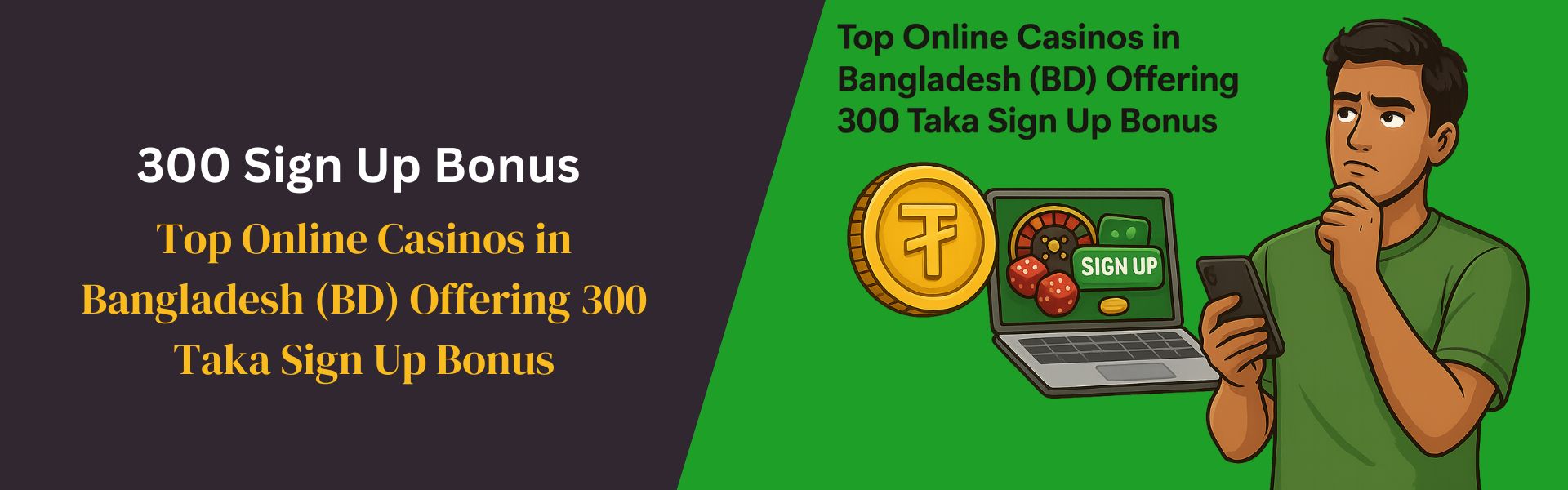 Top Online Casinos Bangladesh (BD) Offering 300 Taka Sign Up Bonus