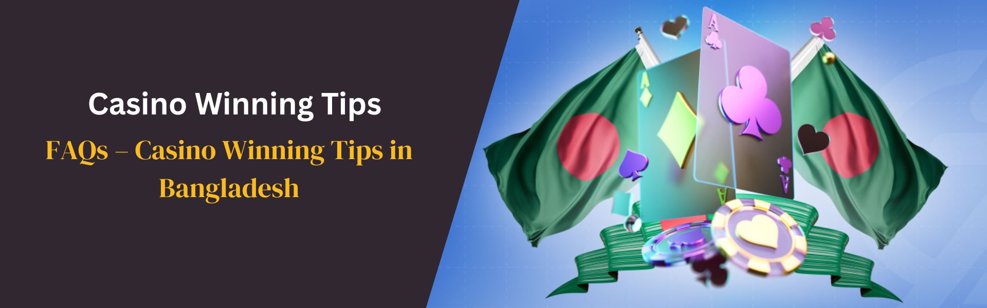 FAQs – Casino Winning Tips in Bangladesh